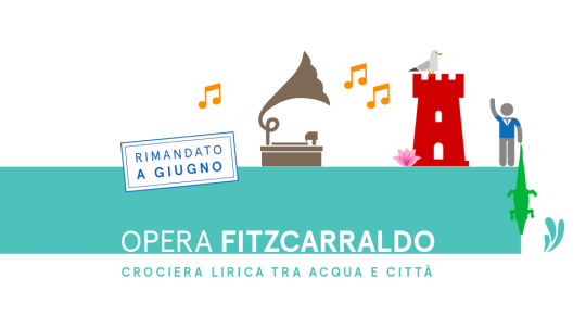 OPERA FITZCARRALDO, CROCIERA LIRICA TRA ACQUA E CITTÀ. SI SALPA SABATO 17 GIUGNO